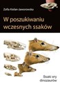 W poszukiwaniu wczesnych ssaków Ssaki ery dinozaurów - Zofia Kielan-Jaworowska polish books in canada