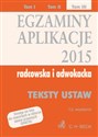Egzaminy Aplikacje radcowska i adwokacka Tom 3 Teksty ustaw 2015  