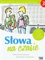 Słowa na czasie 3 Podręcznik do kształcenia językowego z ćwiczeniami Gimnazjum Polish bookstore