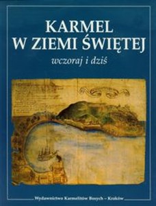 Karmel w Ziemi Świętej Wczoraj i dziś Polish bookstore