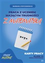 Praca z uczniem mającym trudności z matematyką Karty pracy klasa VI books in polish