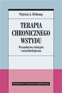 Terapia chronicznego wstydu Perspektywa relacyjna i neurobiologiczna - Polish Bookstore USA