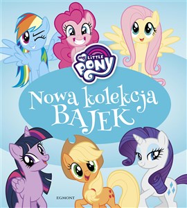 My Little Pony Nowa kolekcja bajek  