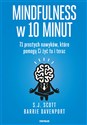 Mindfulness w 10 minut 71 prostych nawyków, które pomogą Ci żyć tu i teraz - S. J. Scott, Barrie Davenport