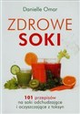Zdrowe soki 101 przepisów na soki odchudzające i oczyszczające z toksyn - Danielle Omar buy polish books in Usa