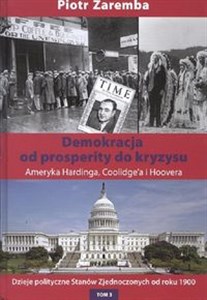 Demokracja od prosperity do kryzysu Ameryka Hardinga, Coolidge'a i Hoovera Canada Bookstore