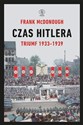 Czas Hitlera Tom 1 Triumf 1933-1939 - Frank McDonough