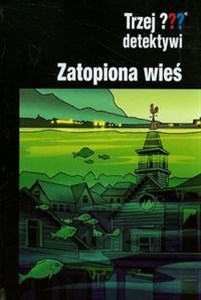 Trzej detektywi Zatopiona wieś  