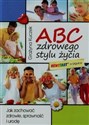 ABC zdrowego stylu życia Jak zachować zdrowie, sprawność i urodę  