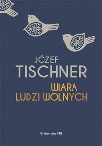 Wiara ludzi wolnych - Polish Bookstore USA