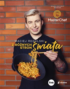 Z różnych stron świata. Książka zwycięzcy programu MasterChef  books in polish