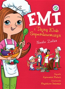 Emi i Tajny Klub Superdziewczyn Niezłe ziółka Tom 12 Polish bookstore