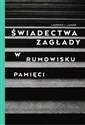 Świadectwa Zagłady W rumowisku pamięci chicago polish bookstore