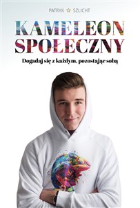 Kameleon Społeczny Dogadaj się z każdym, pozostając sobą 