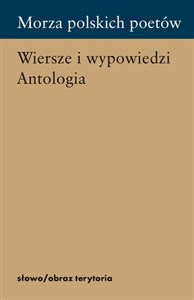 Morza polskich poetów Wiersze i wypowiedzi. Antologia polish books in canada
