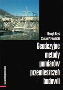 Geodezyjne metody pomiarów przemieszczeń budowli Polish bookstore