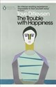 The Trouble with Happiness  Bookshop