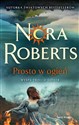 Prosto w ogień Wyspa trzech sióstr - Nora Roberts