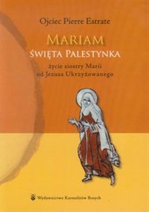 Mariam Święta Palestynka Życie siostry Marii od Jezusa Ukrzyżowanego polish books in canada