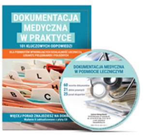 Dokumentacja medyczna w praktyce + CD 101 kluczowych odpowiedzi  