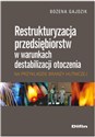 Restrukturyzacja przedsiębiorstw w warunkach destabilizacji otoczenia na przykładzie branży hutnicze in polish