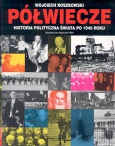 Półwiecze Historia polityczna świata po 1945 roku  