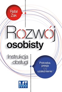 Rozwój osobisty Instrukcja obsługi Potrzeba, presja czy uzależnienie? - Polish Bookstore USA