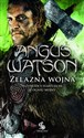 Żelazna wojna Trylogia Czasu żelaza Tom 2 - Angus Watson