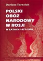 Polski obóz narodowy w Rosji w latach 1917-1918 - Dariusz Tarasiuk pl online bookstore