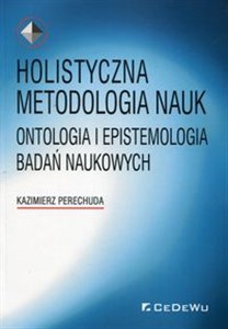 Holistyczna metodologia nauk Ontologia i epistemologia badań naukowych buy polish books in Usa