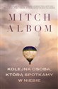 Kolejna osoba, którą spotkamy w niebie - Mitch Albom