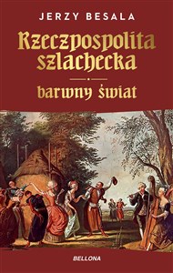 Rzeczpospolita szlachecka Barwny świat Polish bookstore