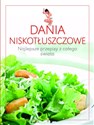 Dania niskotłuszczowe Najlepsze przepisy z całego świata Polish Books Canada