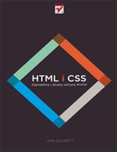 HTML i CSS Zaprojektuj i zbuduj witrynę WWW 