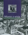 Miasto z wizją Poznań w dwudziestoleciu międzywojennym bookstore