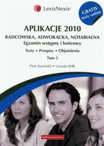Aplikacje 2010 Radcowska, adwokacja, notarialna t.3 z testami online online polish bookstore