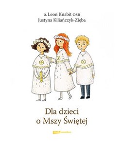 Dla dzieci o Mszy Świętej w.2012 buy polish books in Usa