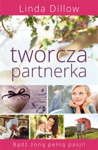 Twórcza partnerka Bądź żoną pełną pasji! Polish bookstore