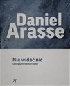 Nie widać nic Opowiadanie obrazów - Daniel Arasse Polish Books Canada