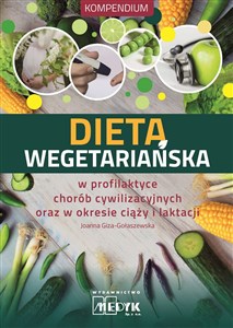 Dieta wegetariańska w profilaktyce chorób cywilizacyjnych oraz w okresie ciąży i laktacji  