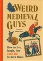 Weird Medieval Guys How to Live, Laugh, Love (and Die) in Dark Times Polish bookstore
