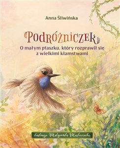 Podróżniczek O małym ptaszku, który rozprawił się z wielkimi kłamstwami  