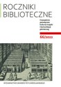 Roczniki Biblioteczne LXVI 66/2022 Czasopismo poświęcone kulturze książki i komunikacji piśmiennej buy polish books in Usa