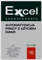 Excel zaawansowany Automatyzacja pracy z użyciem makr Tom 12 - Polish Bookstore USA