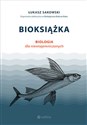 Bioksiążka Biologia dla niewtajemniczonych - Łukasz Sakowski  