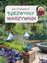 Jak stworzyć niezwykły warzywnik books in polish