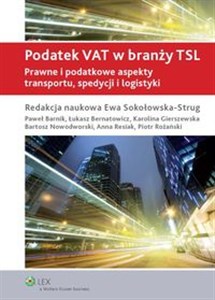 Podatek VAT w branży TSL Prawne i podatkowe aspekty transportu, spedycji i logistyki online polish bookstore