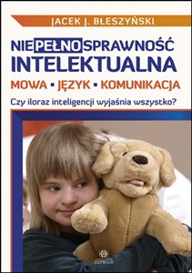 Niepełnosprawność intelektualna Mowa język komunikacja Czy iloraz inteligencji wyjaśnia wszystko? in polish