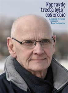 Naprawdę trzeba było coś zrobić Z Jackiem Taylorem rozmawia Anna Machcewicz Bookshop