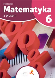 Matematyka z plusem podręcznik dla klasy 6 szkoła podstawowa wydanie 2022 pl online bookstore